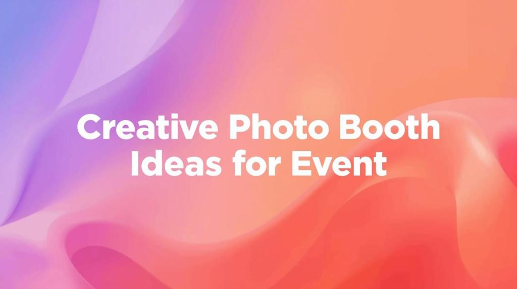 Creative Photo Booth Ideas for Event